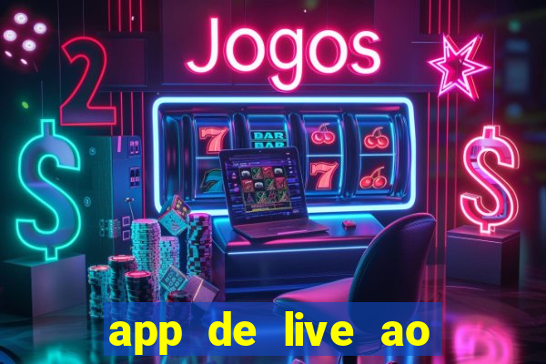 app de live ao vivo 18